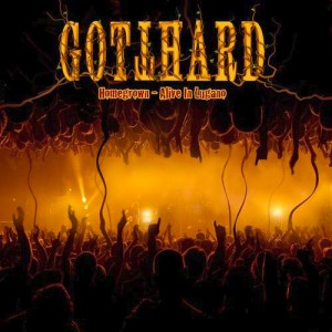 Gotthard - Homegrown Alive In Lugano